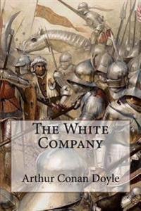 The White Company Arthur Conan Doyle