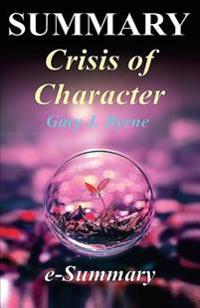 Summary - Crisis of Character: By Gary Byrne: - A Complete Summary!