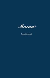 Macau Travel Journal: Perfect Size 100 Page Travel Notebook Diary