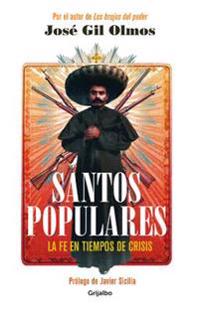 Santos Populares / Popular Saints. Faith in Times of Crisis: El Renacimiento de Una Fe Perdida