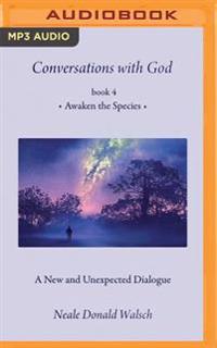 Conversations with God, Book 4: Awaken the Species