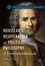 Rousseau's Rejuvenation of Political Philosophy