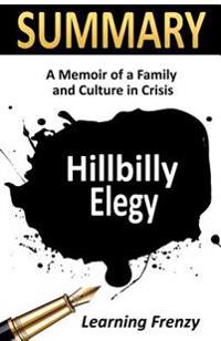 Summary: Hillbilly Elegy by J.D. Vance: A Memoir of a Family and Culture in Crisis
