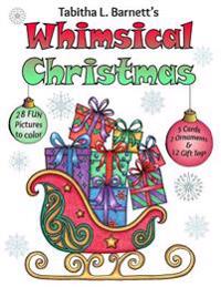 Whimsical Christmas: Holiday Mandalas, Christmas Trees, Reindeer, Snowflakes, Gift Tags and More to Color