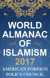 The World Almanac of Islamism 2017