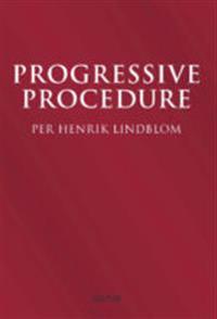 Progressive Procedure: Twelve Essays 1985?2015