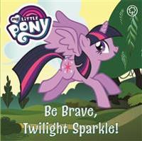 Be Brave, Twilight Sparkle