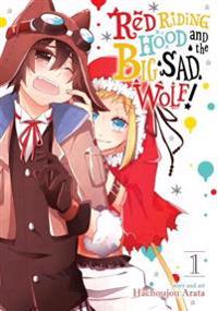 Red Riding Hood and the Big Sad Wolf 1