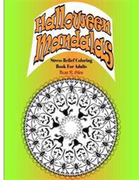 Halloween Mandalas Adult Coloring Book and Tranquil Stress Relief