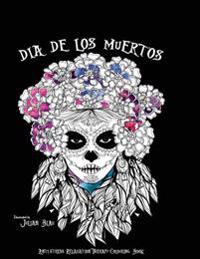 Dia de Los Muertos - Halloween Colouring Book: Anti-Stress Relaxation Therapy Colouring Book (for Adults and Children's)
