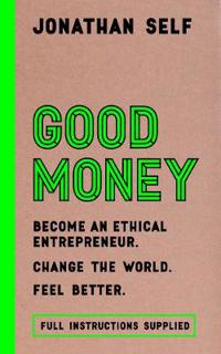 Good money - become an ethical entrepreneur