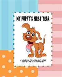 My Puppy's First Year: Scrapbook and Journal Memory Book