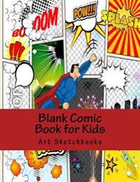 Blank Comic Book for Kids: Mixed Basic, Staggered & Panoramic, 8.5x11, 128 Pages