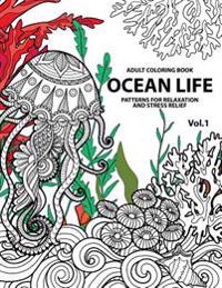 Ocean Life: Ocean Coloring Books for Adults a Blue Dream Adult Coloring Book Designs (Sharks, Penguins, Crabs, Whales, Dolphins an