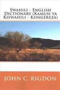 Swahili - English Dictionary (Kamusi YA Kiswahili - Kiingereza)