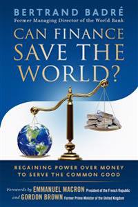 Can finance save the world? - regaining power over money to serve the commo
