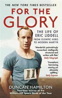 For the glory - the life of eric liddell