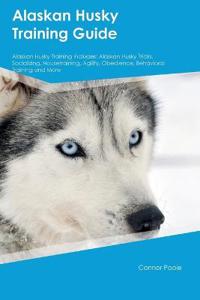 Alaskan Husky Training Guide Alaskan Husky Training Includes