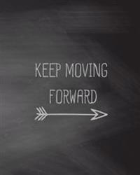Keep Moving Forward, Chalkboard, Dot Grid Journal, Blank Notebook No Lined, Graph Paper, 8