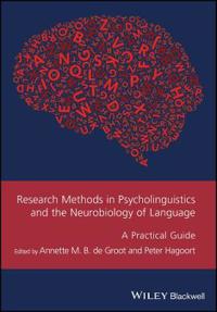 Research Methods in Psycholinguistics and the Neurobiology of Language: A Practical Guide