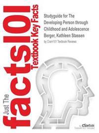Studyguide for the Developing Person Through Childhood and Adolescence by Berger, Kathleen Stassen, ISBN 9781464176869