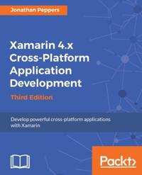 Xamarin 4.x Cross-Platform Application Development - Third Edition