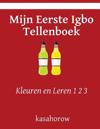 Mijn Eerste Igbo Tellenboek: Kleuren En Leren 1 2 3