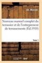 Nouveau Manuel Complet Du Terrassier Et de l'Entrepreneur de Terrassements. Tome 1