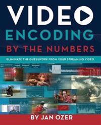 Video Encoding by the Numbers