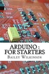 Arduino: For Starters