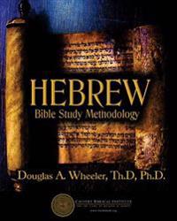 Hebrew Bible Study Methodology: Understanding the Scriptures as They Were Written