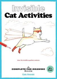 Invisible Cat Activities: A Complete-The-Drawing Book