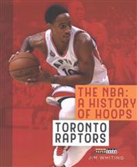 The Nba: A History of Hoops: Toronto Raptors