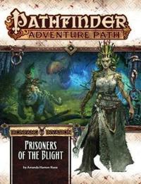 Pathfinder Adventure Path: The Ironfang Invasion-Part 5 of 6: Prisoners of the Blight