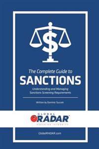 The Complete Guide to Sanctions: Understanding and Managing Sanctions Screening
