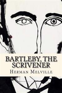 Bartleby, the Scrivener: A Story of Wall Street (the Art of the Novella Series)