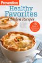 Prevention Healthy Favorites: Chicken Recipes