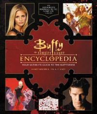 Buffy the vampire slayer encyclopedia - the ultimate guide to the buffyvers