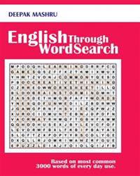 English Through Word Search: Based on Most Common 3000 Words of Every Day Use.
