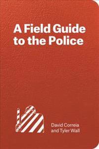 Police: A Field Guide