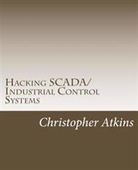Hacking Scada/Industrial Control Systems: The Pentest Guide