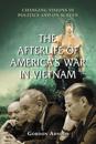 Afterlife of America's War in Vietnam