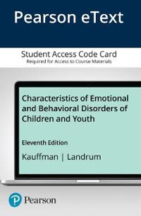 Characteristics of Emotional and Behavioral Disorders of Children and Youth, Enhanced Pearson Etext -- Access Card