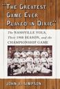 &quote;The Greatest Game Ever Played in Dixie&quote;