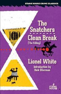 The Snatchers / Clean Break - the Killing