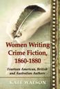 Women Writing Crime Fiction, 1860-1880