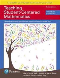 Teaching Student-Centered Mathematics: Developmentally Appropriate Instruction for Grades 6-8 (Volume III), Enhanced Pearson Etext -- Access Card