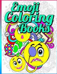 Emoji Coloring Book: Emoji Coloring Book: Emoji Coloring Book Collection 2017: World of Emojis: Coloring Books for Boys, Coloring Books for