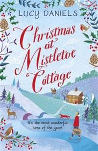 Christmas at Mistletoe Cottage: a magical, feel-good Christmas romance