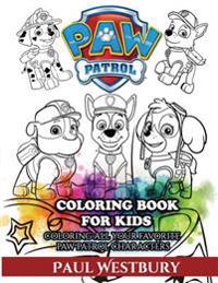 Paw Patrol Coloring Book for Kids: Coloring All Your Favorite Paw Patrol Characters